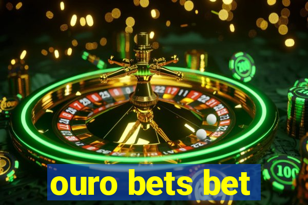 ouro bets bet